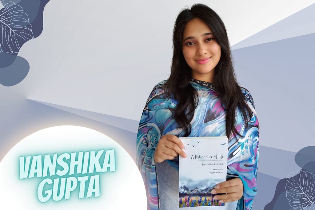 Interview With Vanshika Gupta Editor Of Anthology “A Little More Of Life”