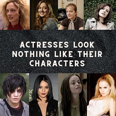 These Actresses Look Nothing Like Their Characters, Have Look Yourself