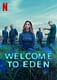 Welcome To Eden Binge Watch On Netflix